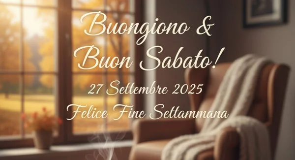 Immagine di copertina per: Buongiorno Sabato 26 Settembre 2025: frasi e immagini top
